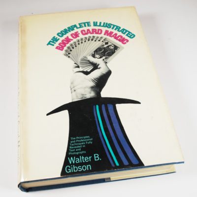 The complete Illustrated Book of Card Magic by Walter Gibson