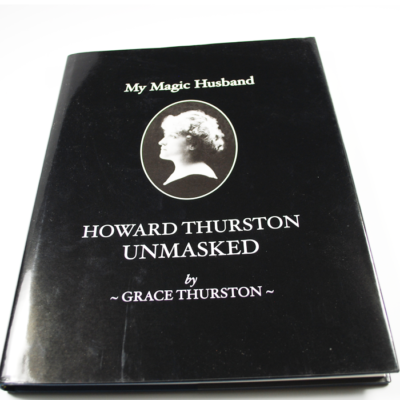 My Magical Husband: Howard Thurston Unmasked 2006 Phil Temple: Limited edition of 500