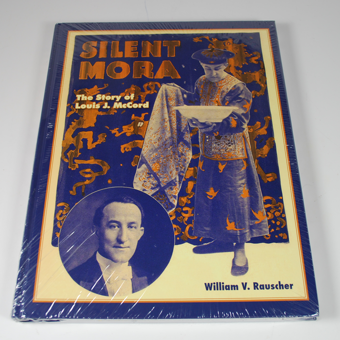 Silent Mora The Story of Louis J. McCord by Bill Rauscher