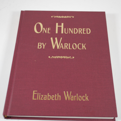 100 by Warlock: Elizabeth Warlock: on her father Peter Warlock and his Magic