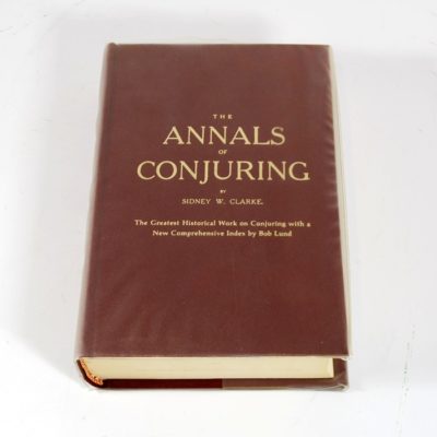 The Annals of Conjuring by Sidney W. Clarke