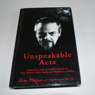 Unspeakable Acts: The Lives and Countless Legends of Tom Palmer, Tony Andruzzi and Masklyn De Mage