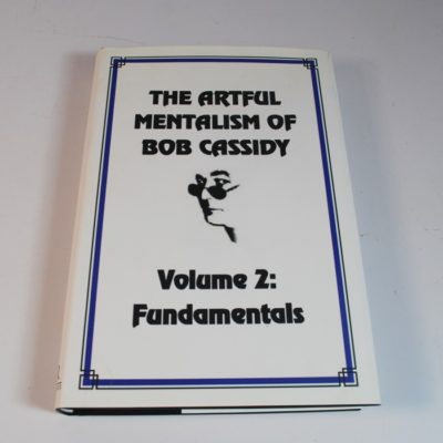 Artful Mentalism of Bob Cassidy Volume II: Fundamentals