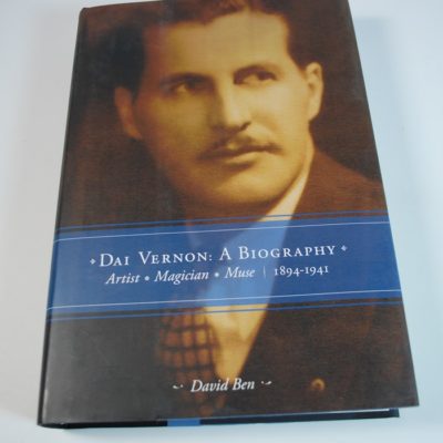 Dai Vernon 1894-1941: A Biography: David Ben