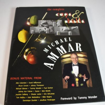 The Complete Cups and Balls: Michael Ammar/ 1998 first edition