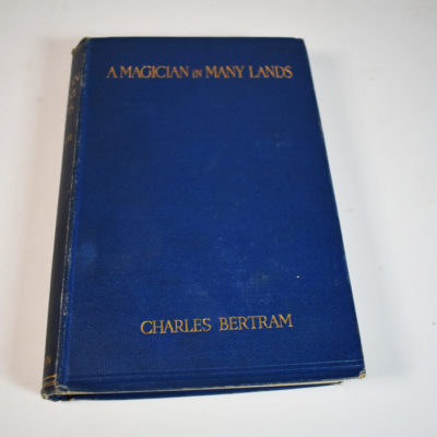 A Magician In Many Lands: Charles Bertram 1911