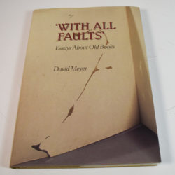 With all Faults: Essays About Old Books: David Meyer