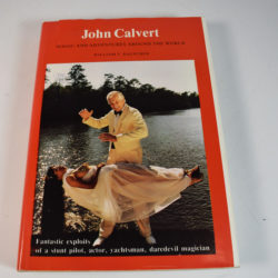 John Calvert Magic and Adventures Around the World: signed twice by Calvert and Rauscher