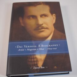 Dai Vernon 1894-1941: A Biography: David Ben